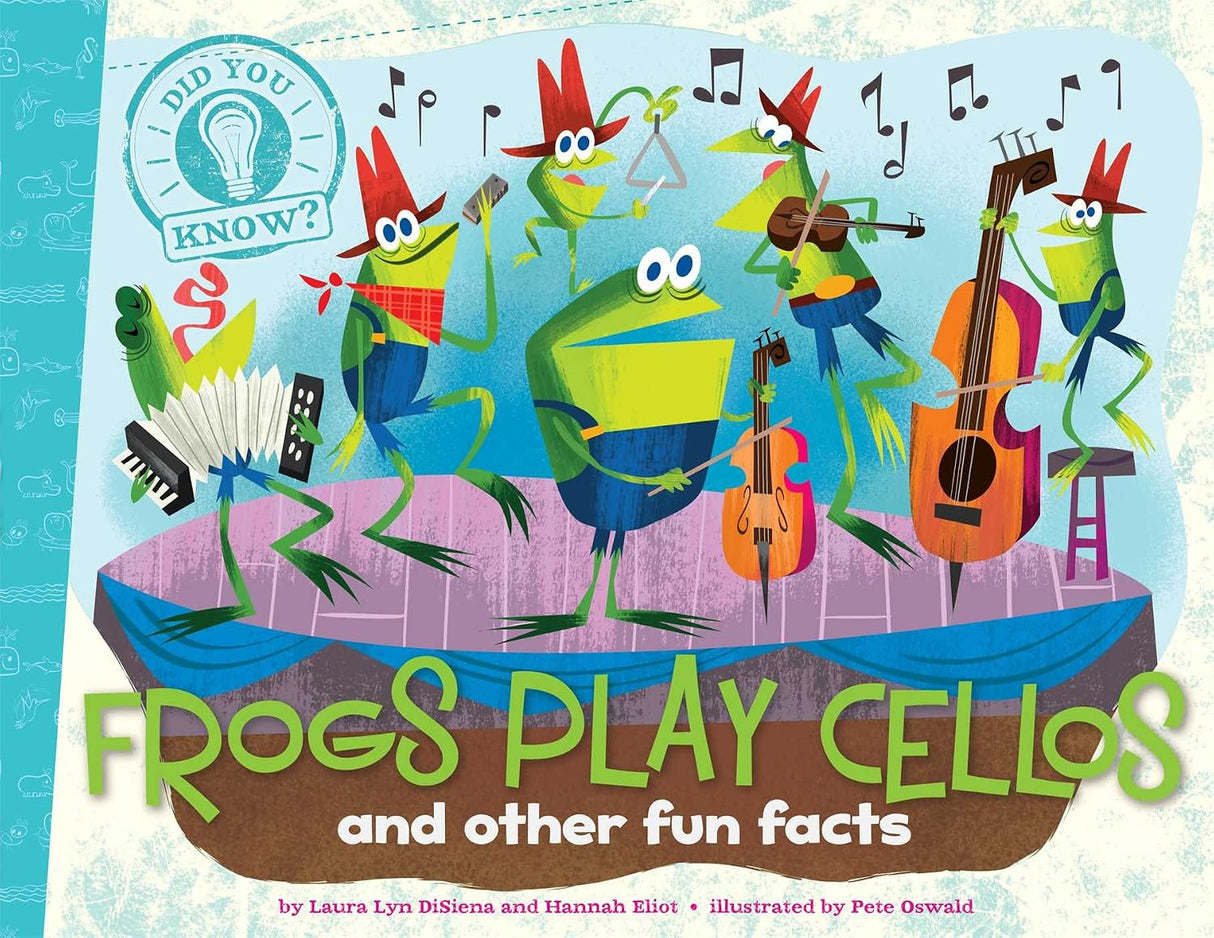Frogs play cellos: and other fun facts