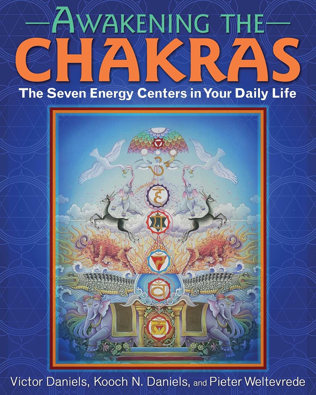 Awakening the chakras: the seven energy centers in your daily life