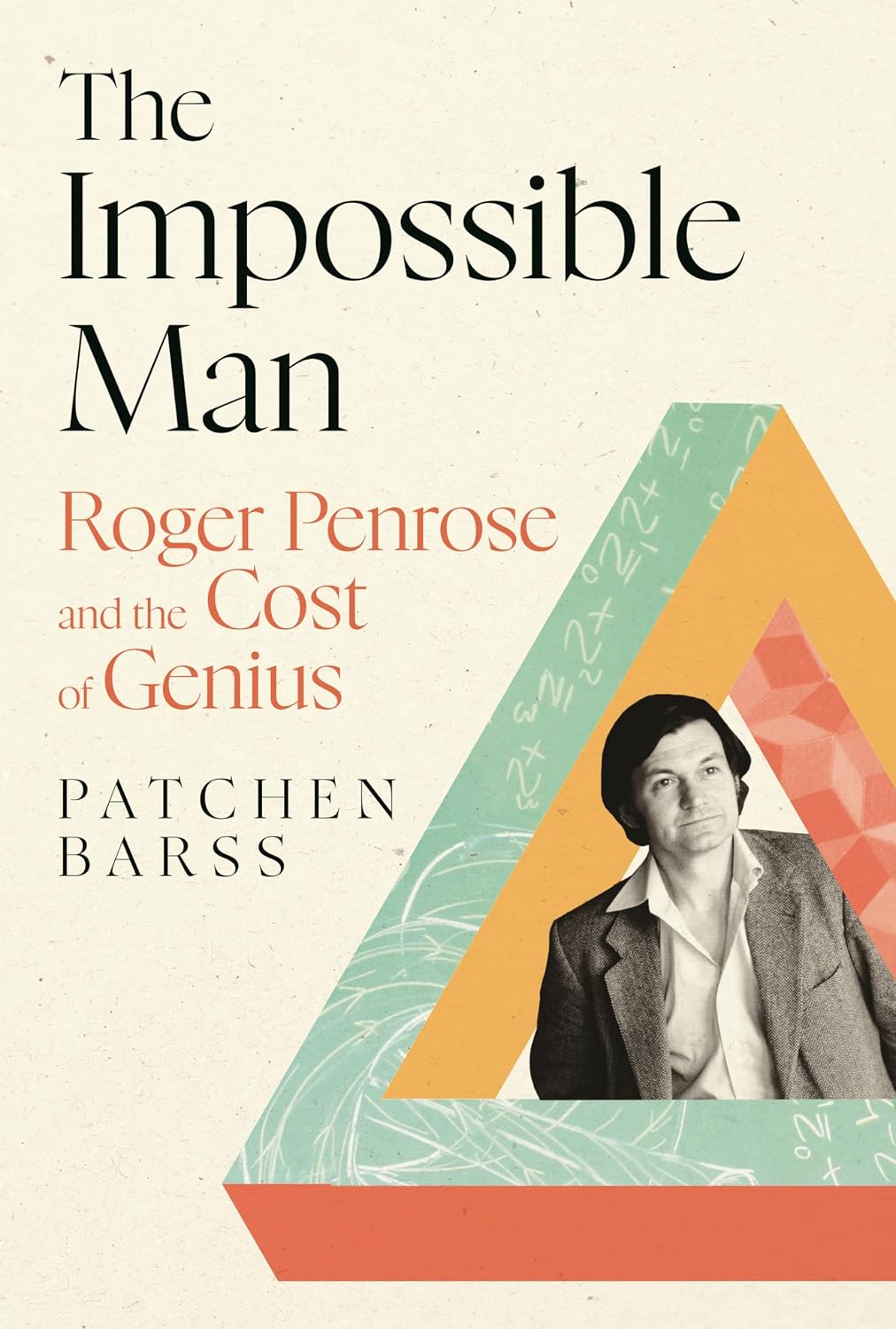 Impossible Man: Roger Penrose and the Cost of Genius