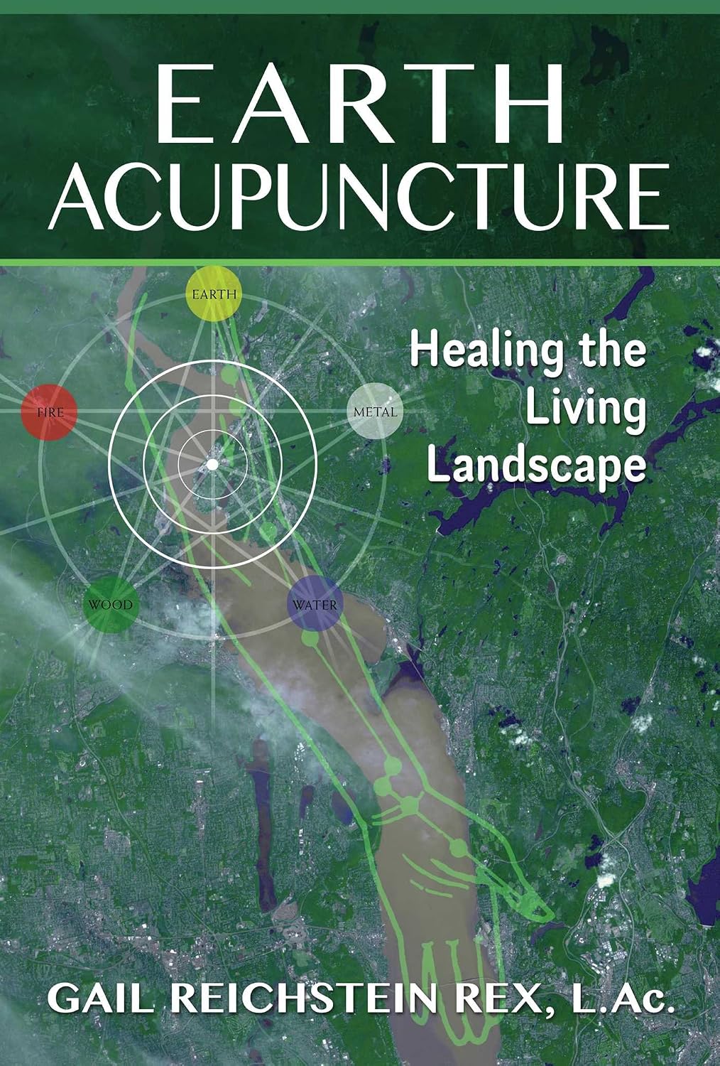 Earth acupuncture: healing the living landscape