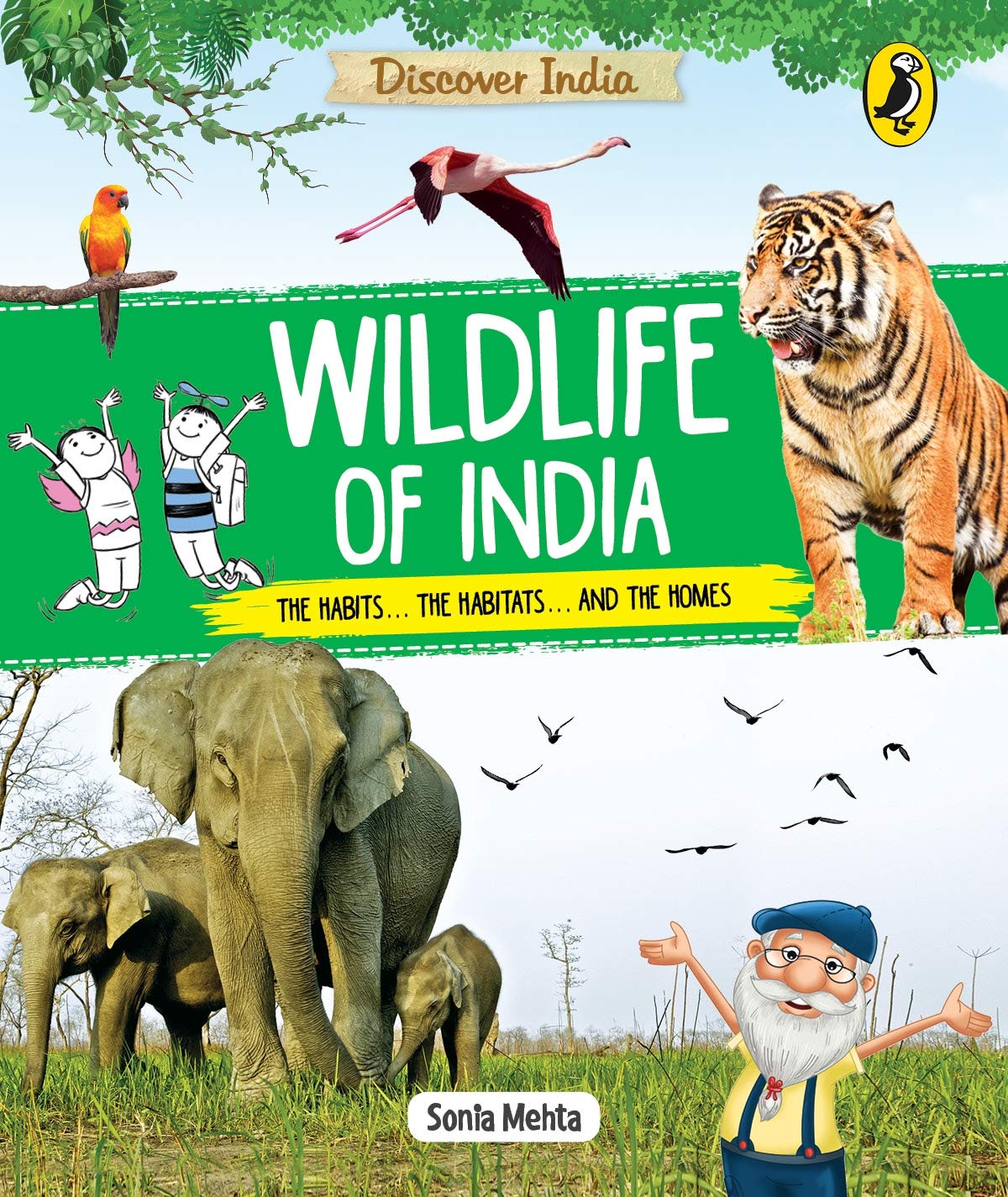 Discover India: Wildlife of India: Covers Natural Habitats and Habits of Animals and Birds