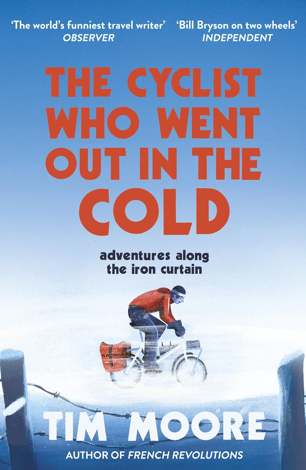 Cyclist Who Went Out in the Cold: Adventures Riding the Iron Curtain