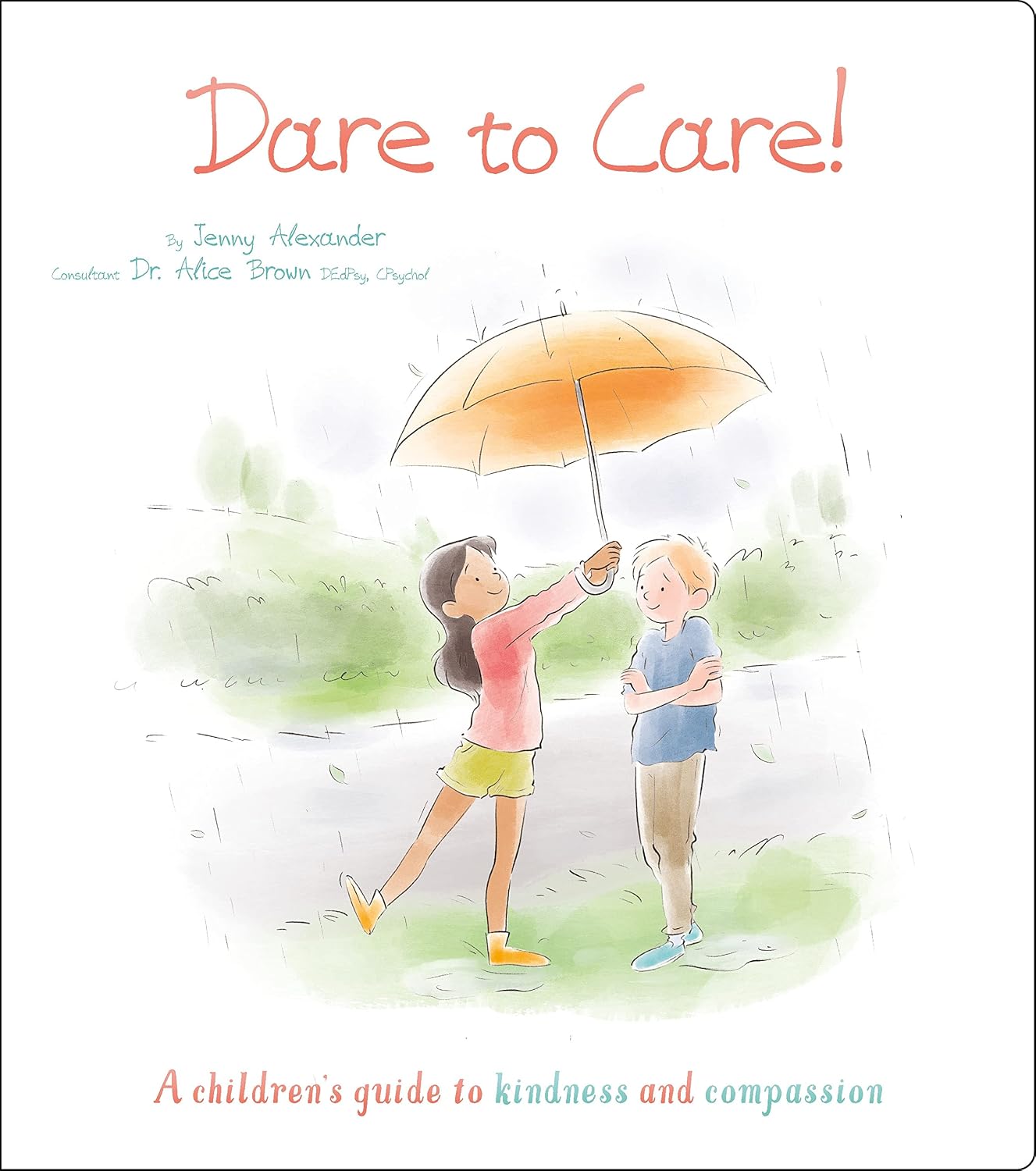 Dare to Care!: A Childrens Guide to Kindness and Compassion
