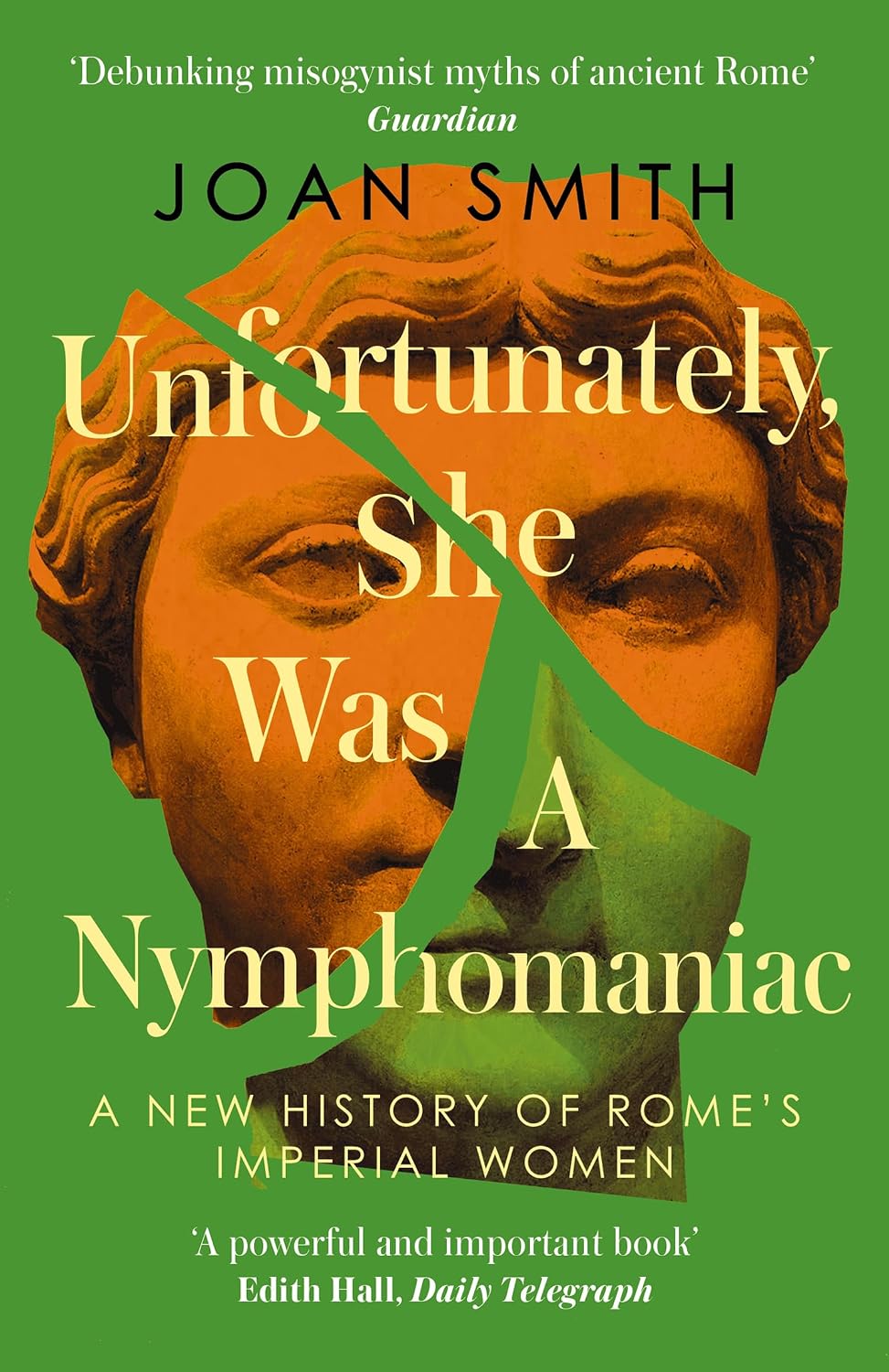 Unfortunately, She Was a Nymphomaniac: A New History of Rome's Imperial Women