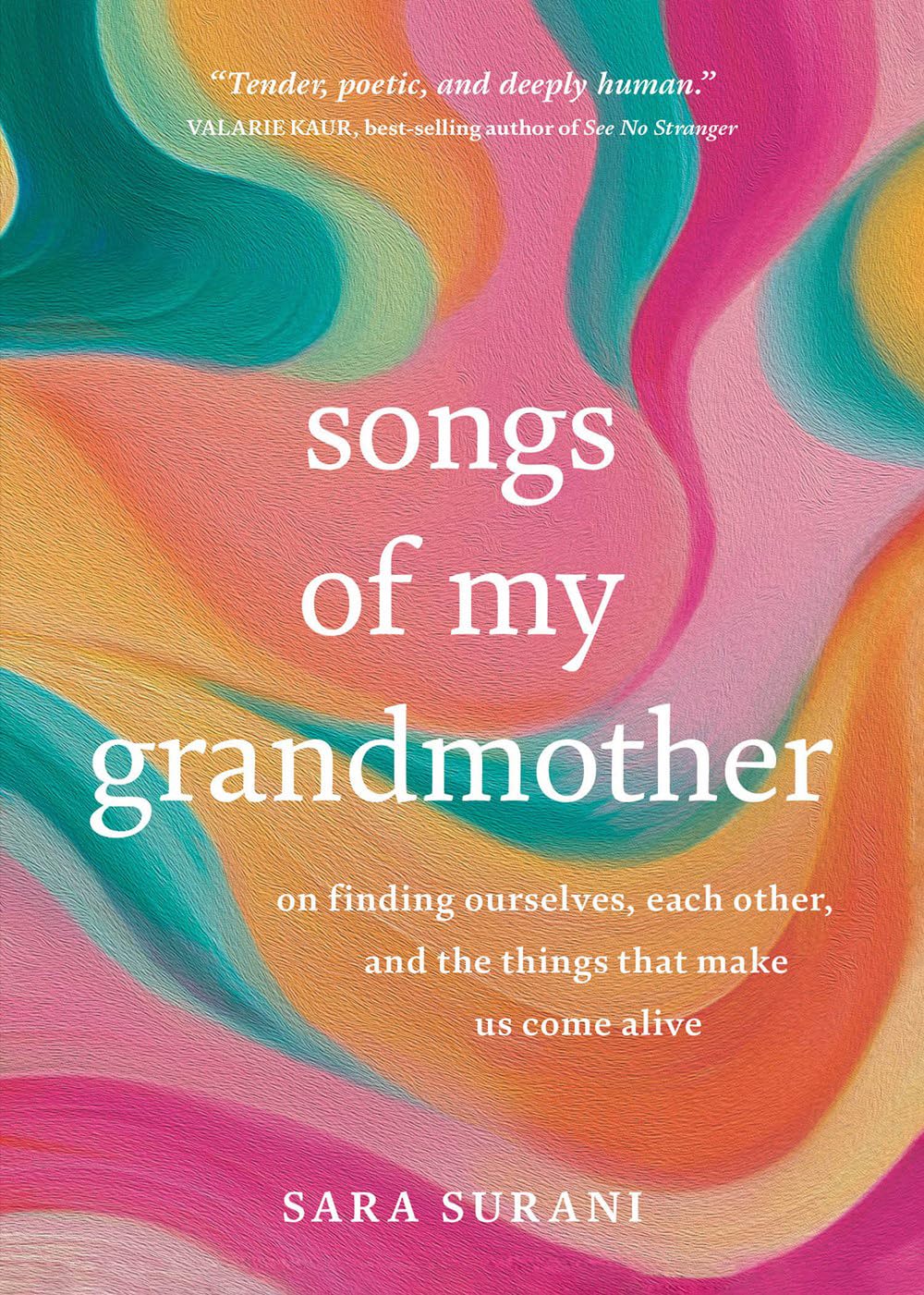 Songs of My Grandmother: on Finding Ourselves, Each Other, and the Things That Make Us Come Alive