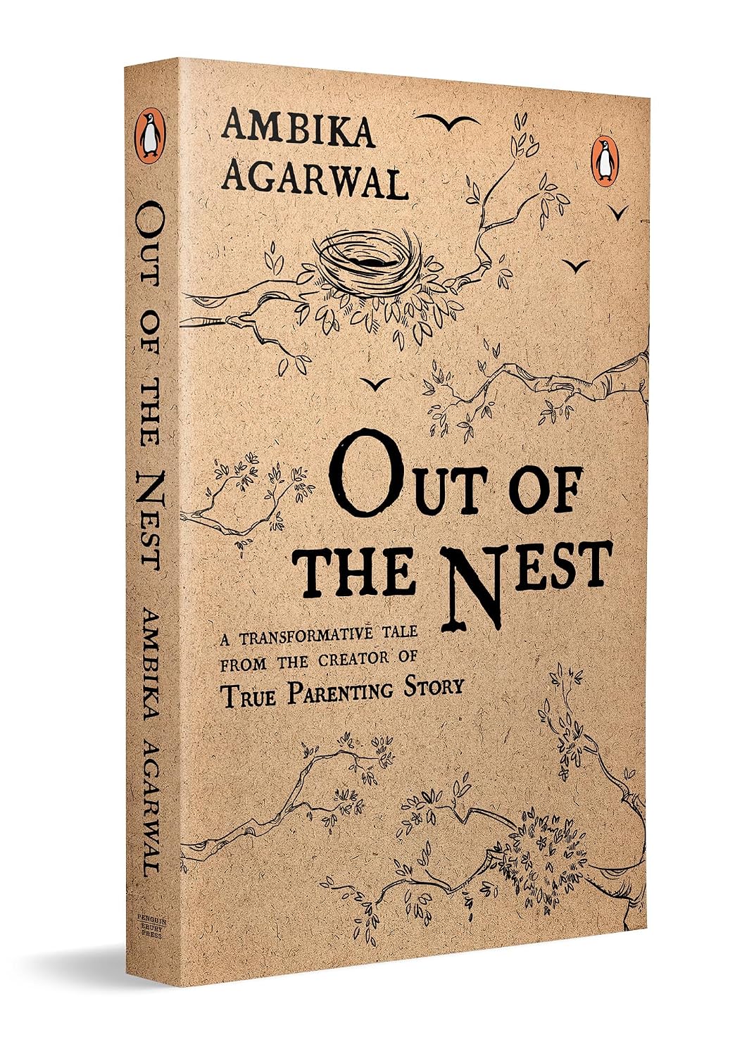 Out of the Nest: by the Founder of the True Parenting Story, Ambika Agarwal