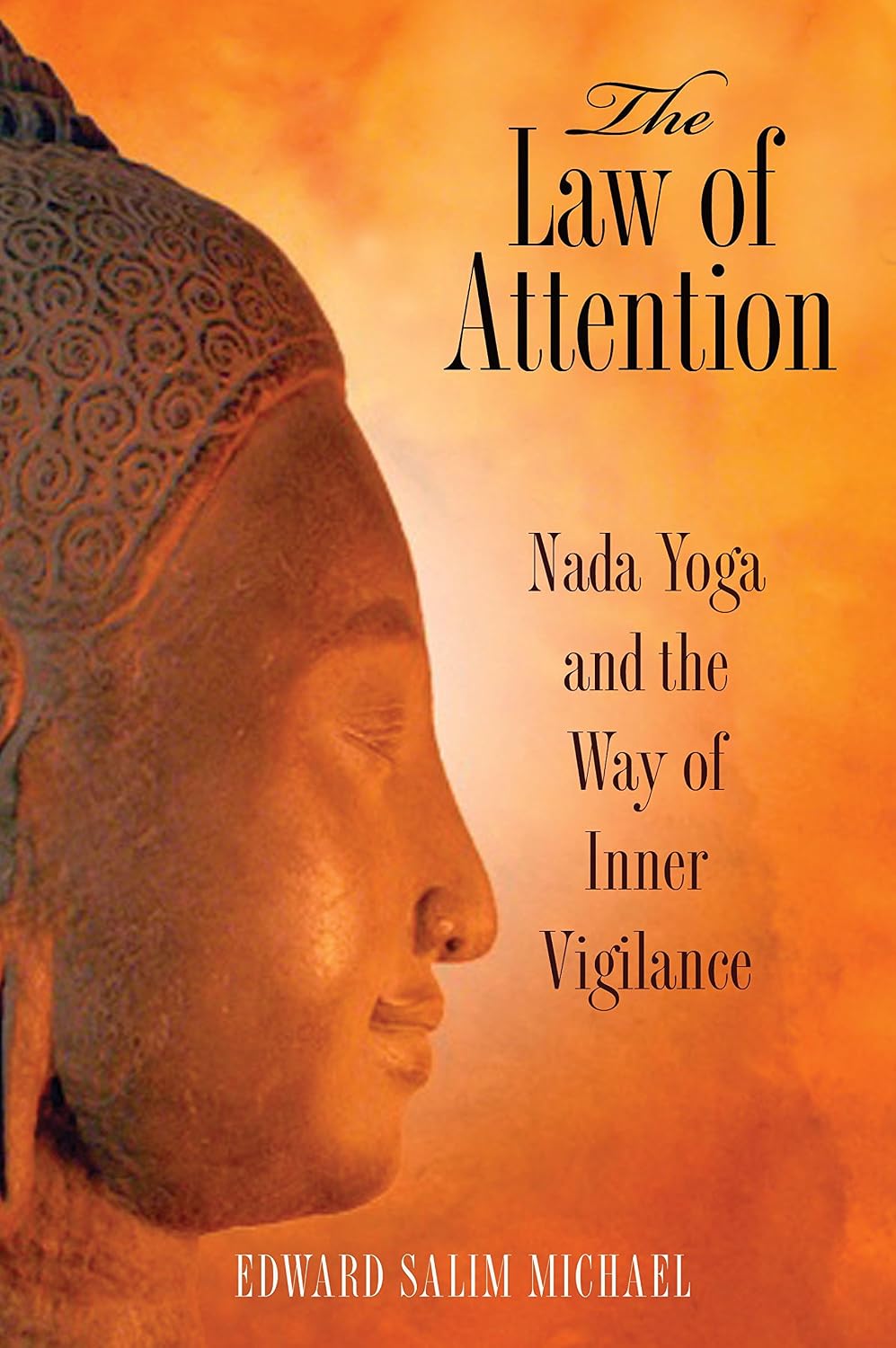 The law of attention: nada yoga and the way of inner vigilance