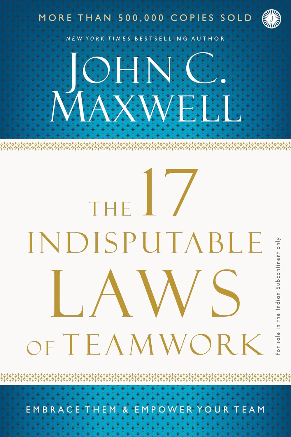 The 17 Indisputable Laws of Teamwork