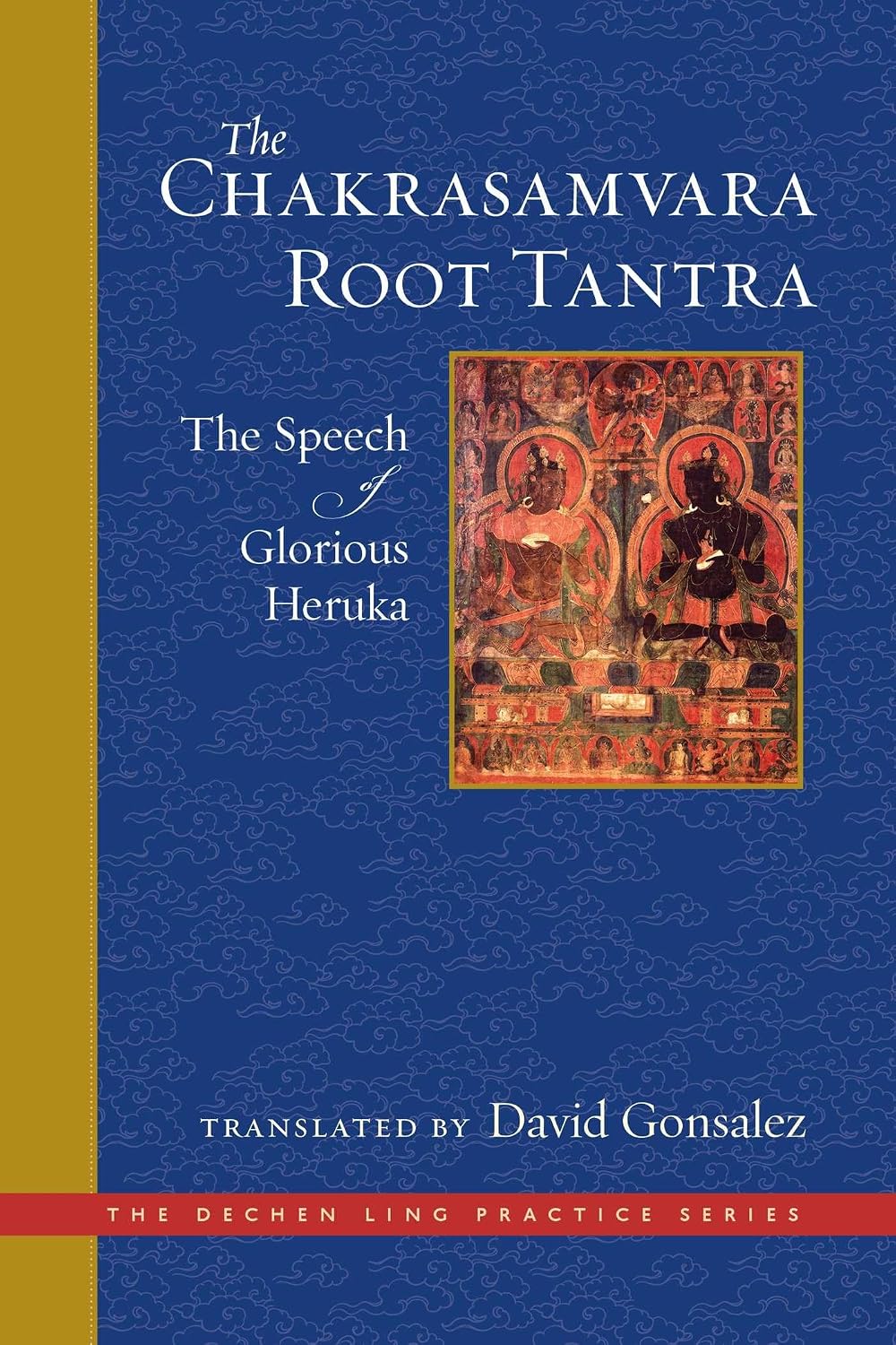 Chakrasamvara Root Tantra: The Speech of Glorious Heruka
