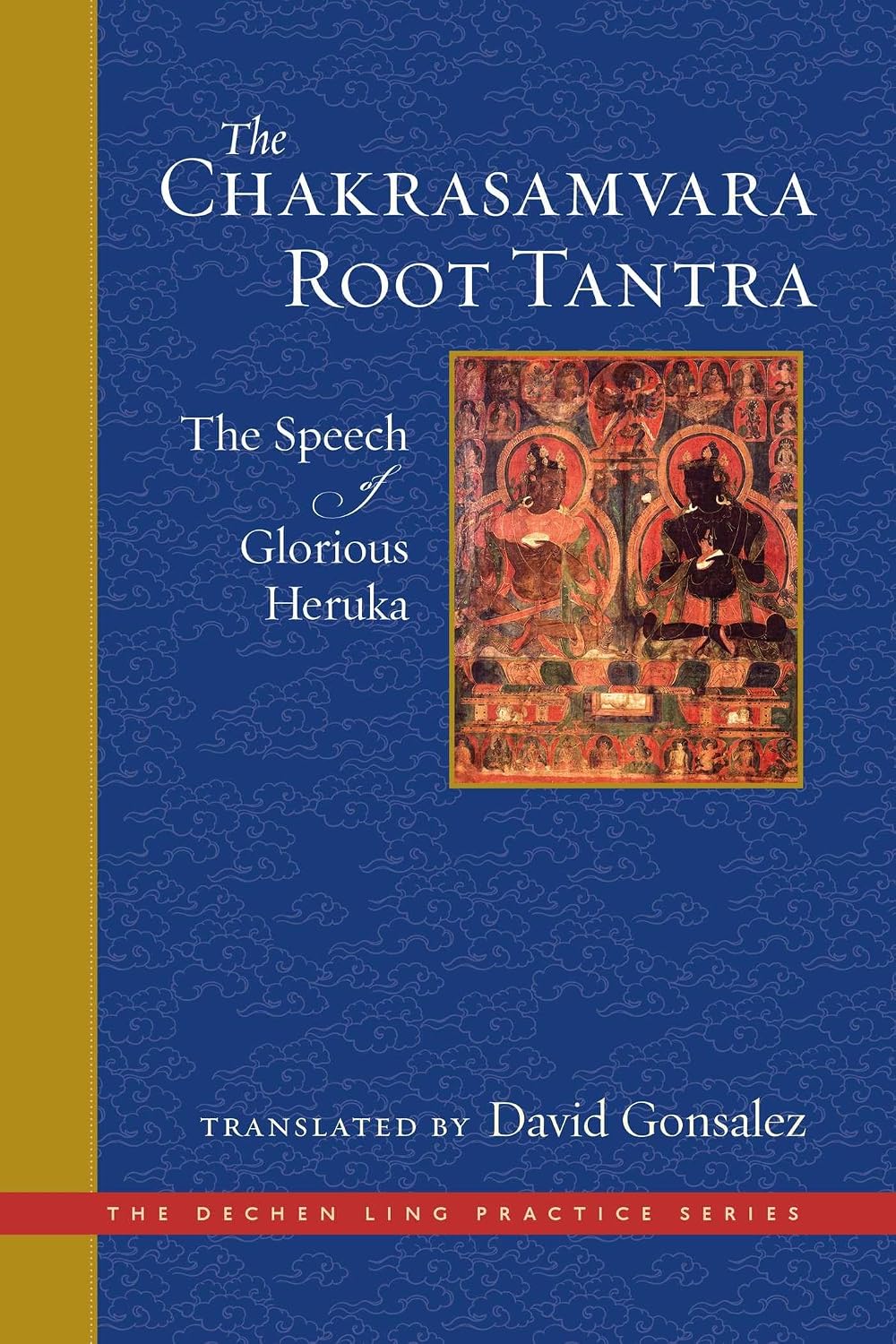 Chakrasamvara Root Tantra: The Speech of Glorious Heruka