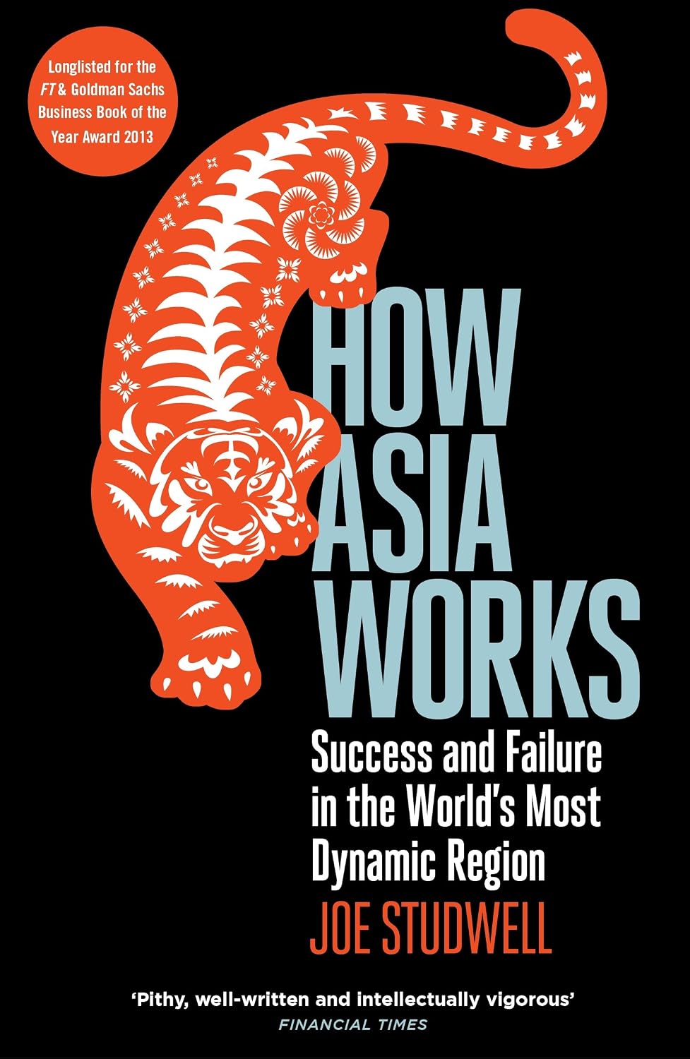 How Asia Works Success And Failure In The Worlds Most Dynamic Region