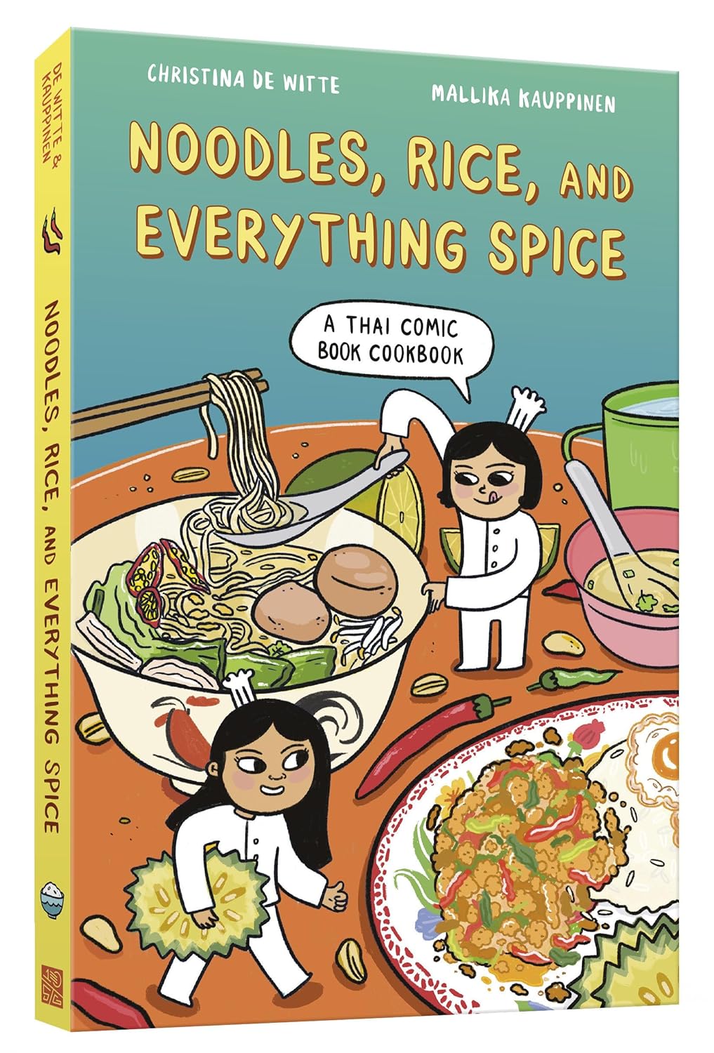 Noodles, Rice, and Everything Spice: a Thai Comic Book Cookbook