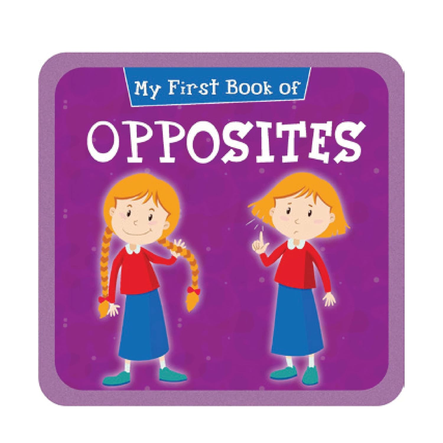 My First Book of Opposites Early Learning Picture Book for Kids