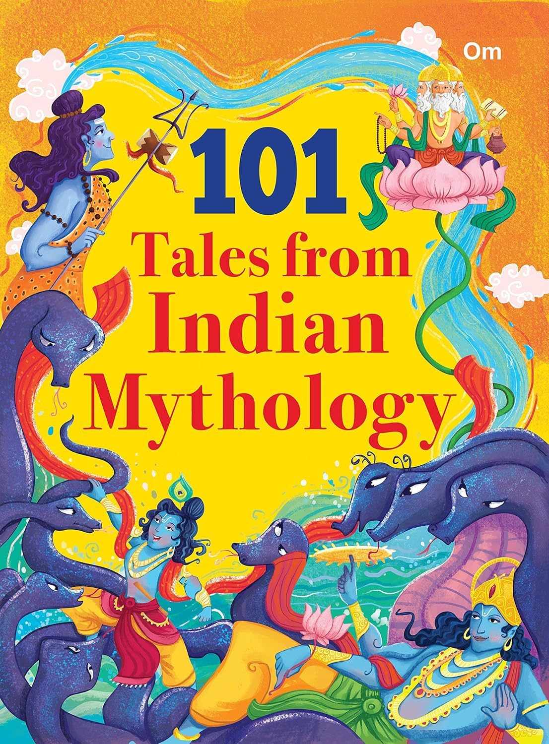 101 Tales From Indian Mythology for Children: Timeless Stories of Gods, Heroes & Legends