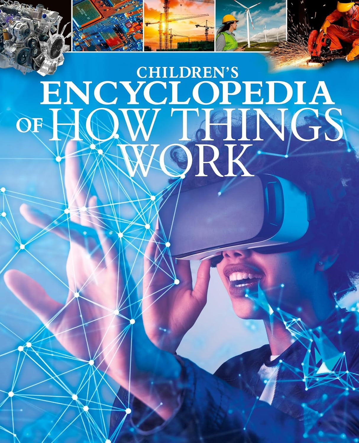 Children's Encyclopedia of How Things Work: A Visual Guide to Science and Technology in Action