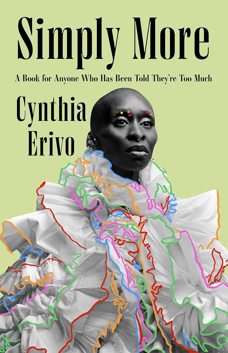 Simply More:a Book for Anyone Who Has Been Told They're Too Much