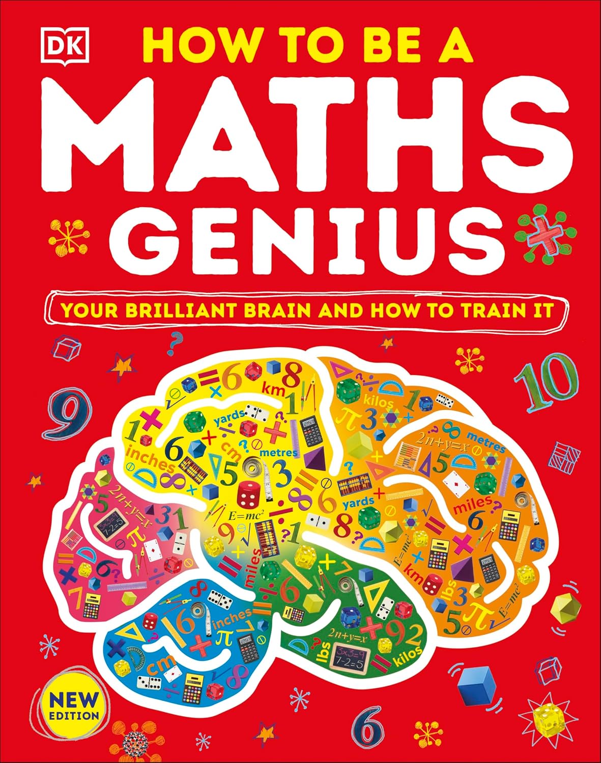 How to Be a Maths Genius: Your Brilliant Brain and How to Train it