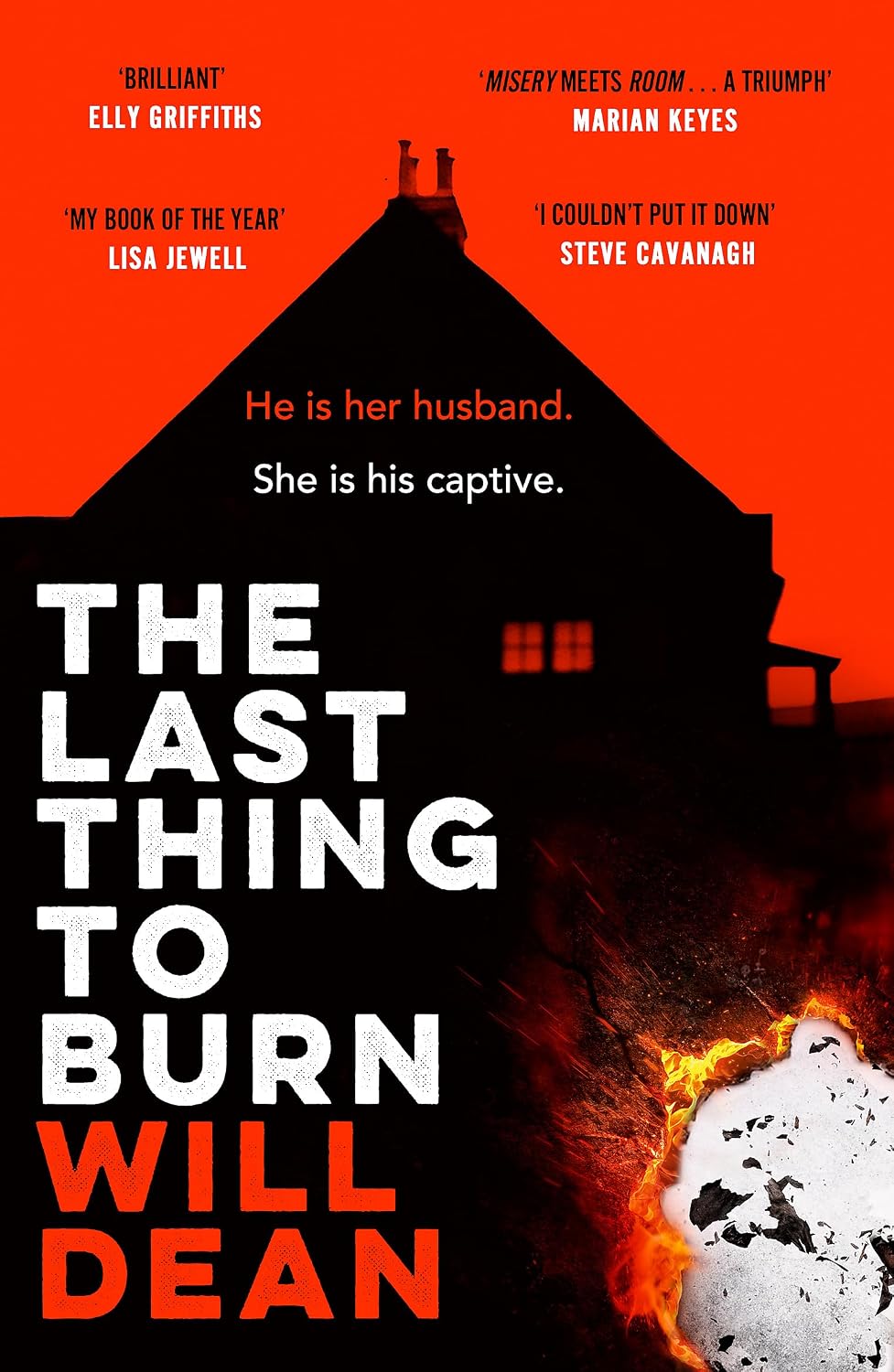 The Last Thing to Burn: Gripping and Unforgettable, One of the Most Highly Anticipated Releases Of 2021