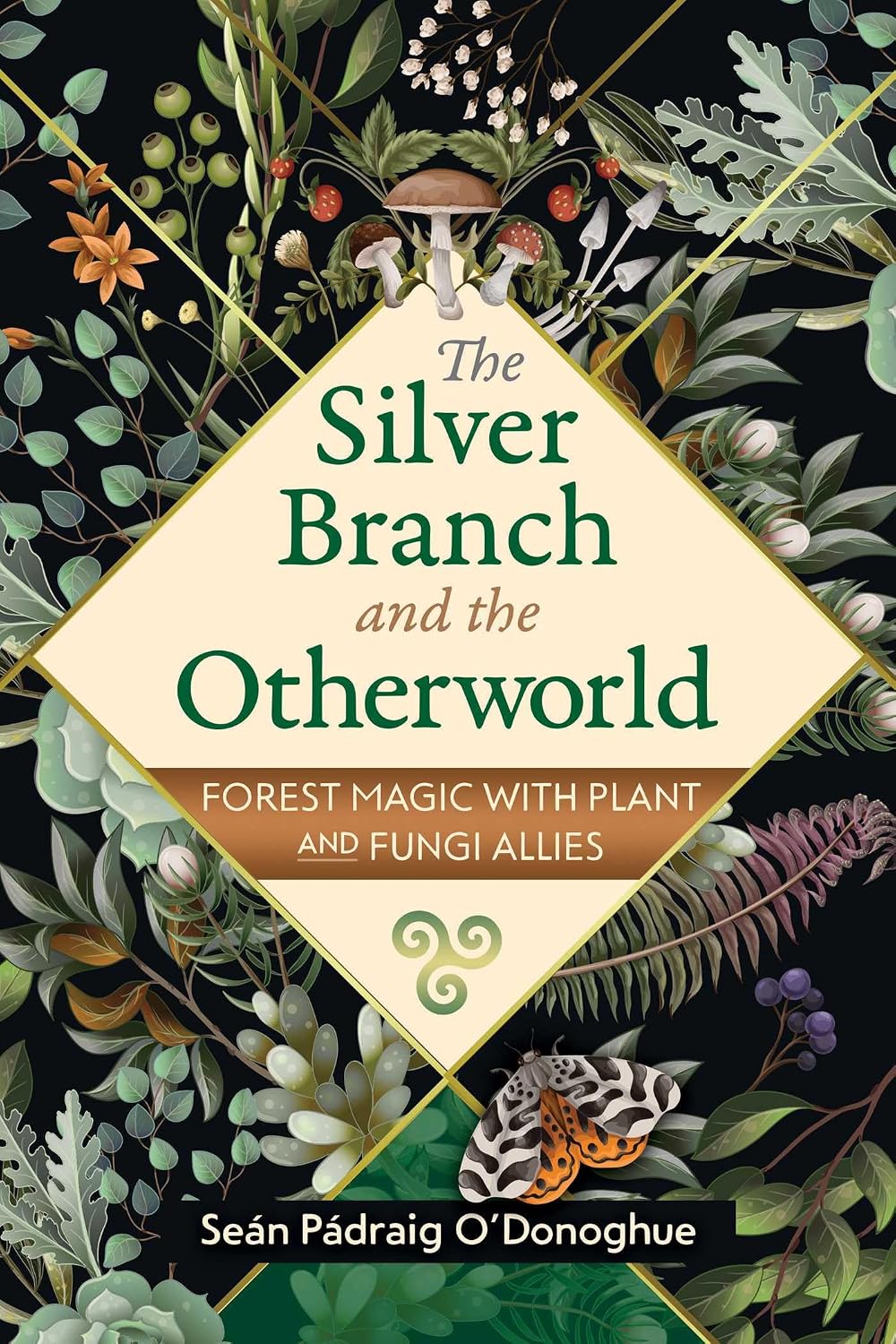 Silver Branch and the Otherworld: Forest Magic with Plant and Fungi Allies