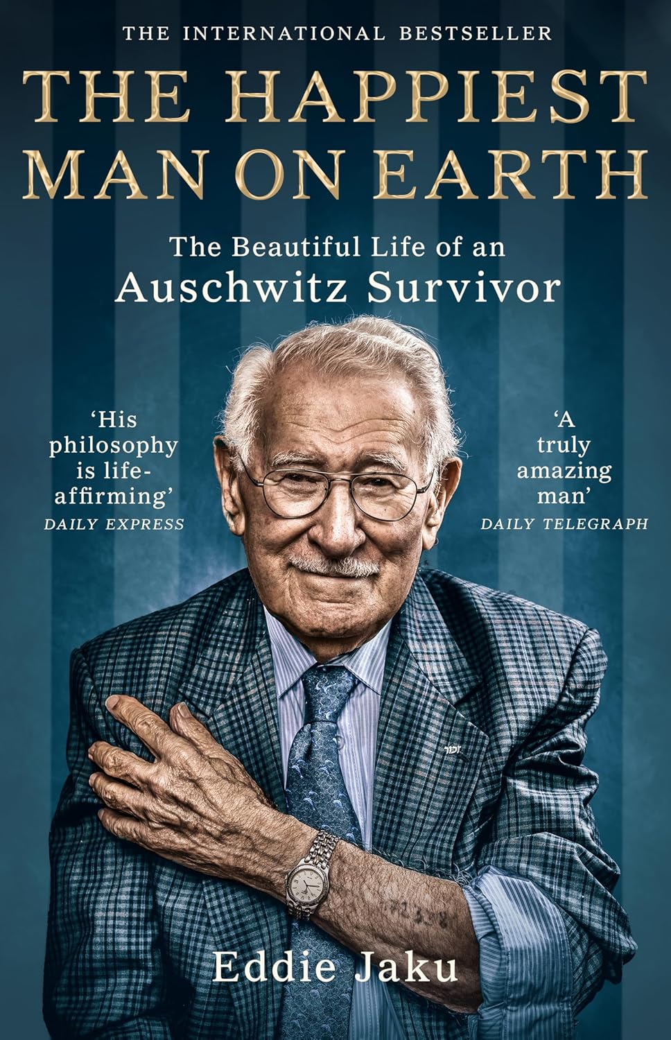 Happiest Man on Earth: The Beautiful Life of an Auschwitz Survivor