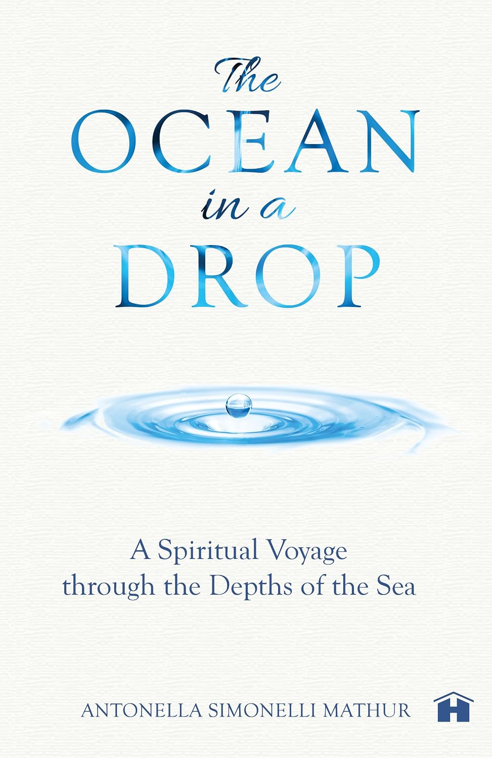 The Ocean in a Drop: a Spiritual Voyage Through Depths of the Sea