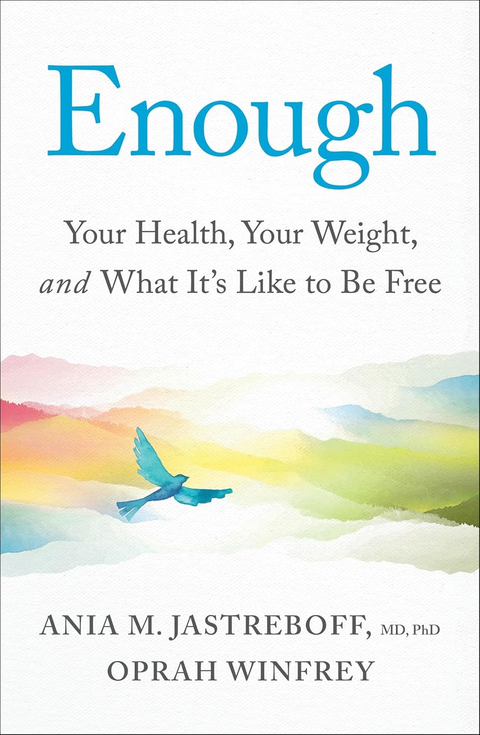 Enough:your Health, Your Weight, and What It's Like to Be Free