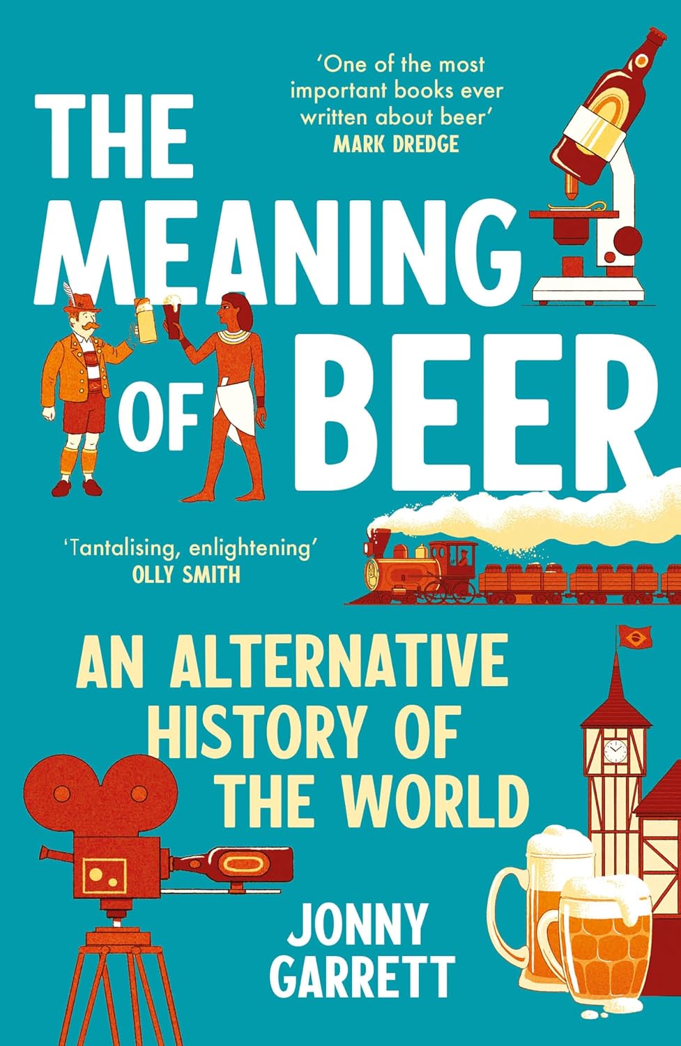 The Meaning of Beer: an Alternative History of the World