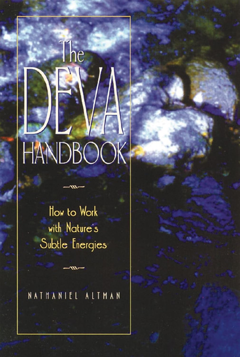 The deva handbook: how to work with nature's subtle energies