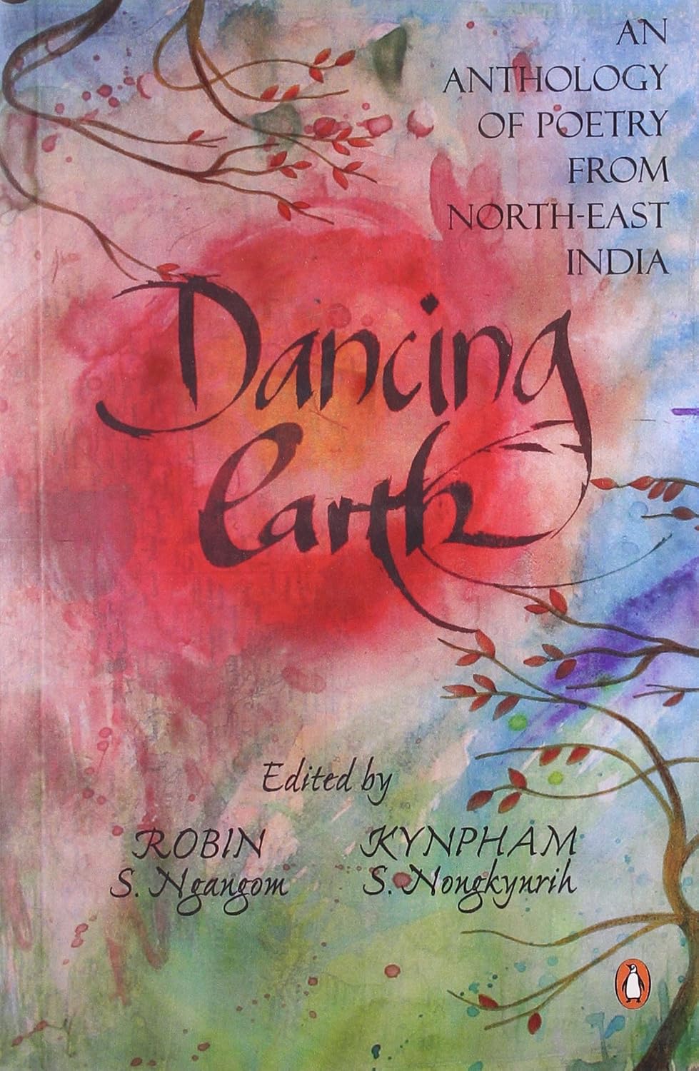 Dancing earth: an anthology of poetry from North-East India