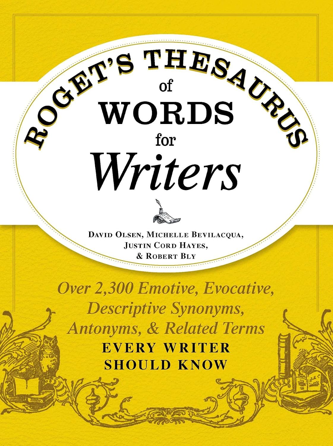 Roget's thesaurus of words for writers: over 2,300 emotive, evocative, descriptive synonyms, antonyms, & related terms every writer should know