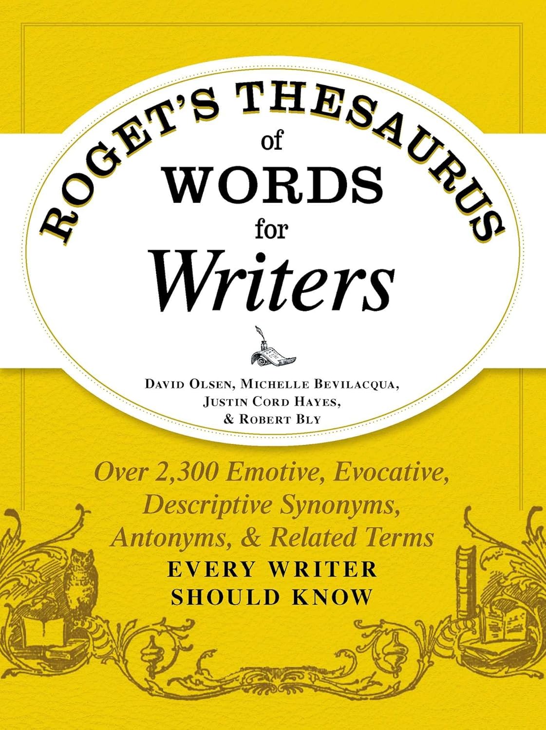 Roget's thesaurus of words for writers: over 2,300 emotive, evocative, descriptive synonyms, antonyms, & related terms every writer should know