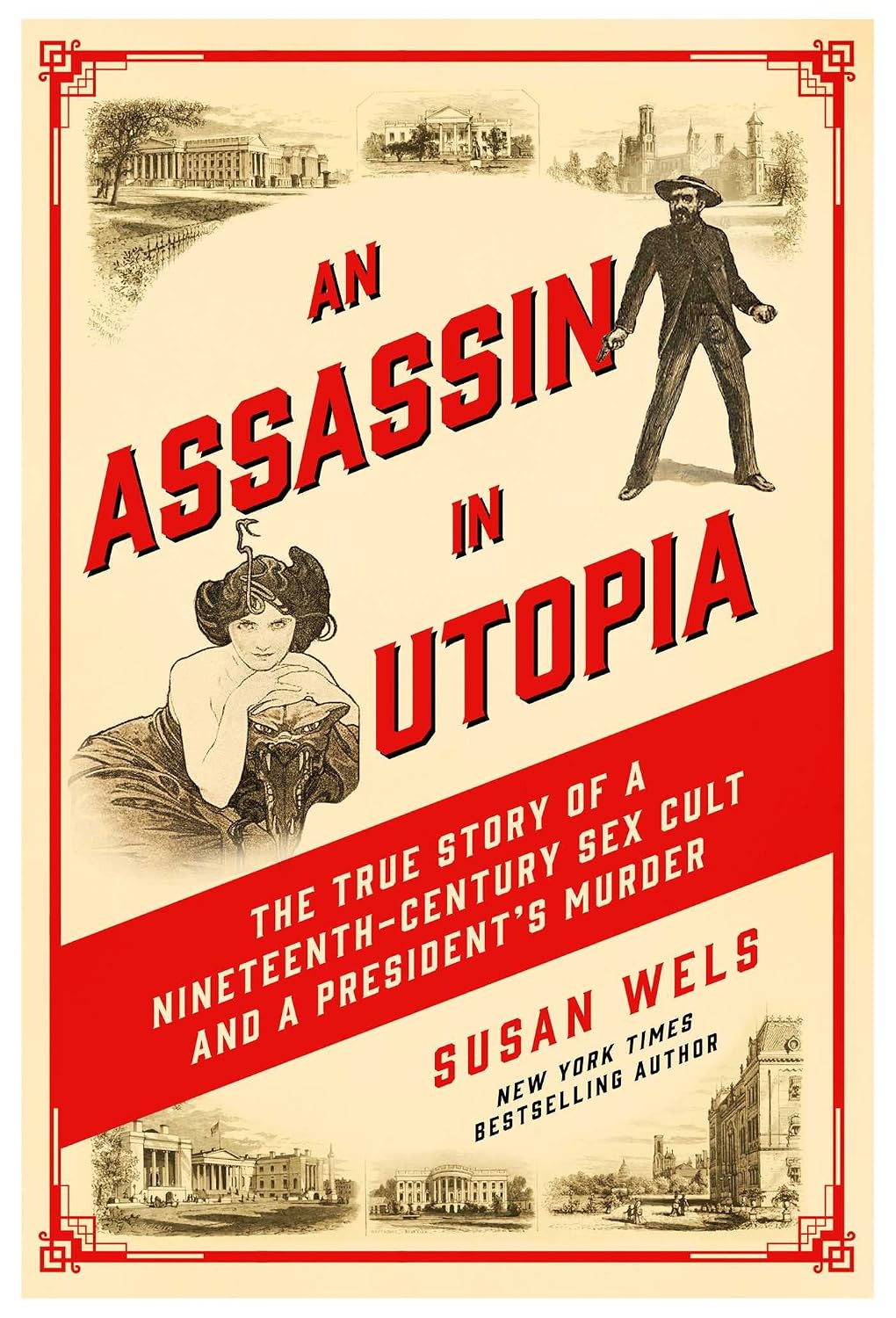 Assassin in Utopia: The True Story of a Nineteenth-Century Sex Cult and a President's Murder