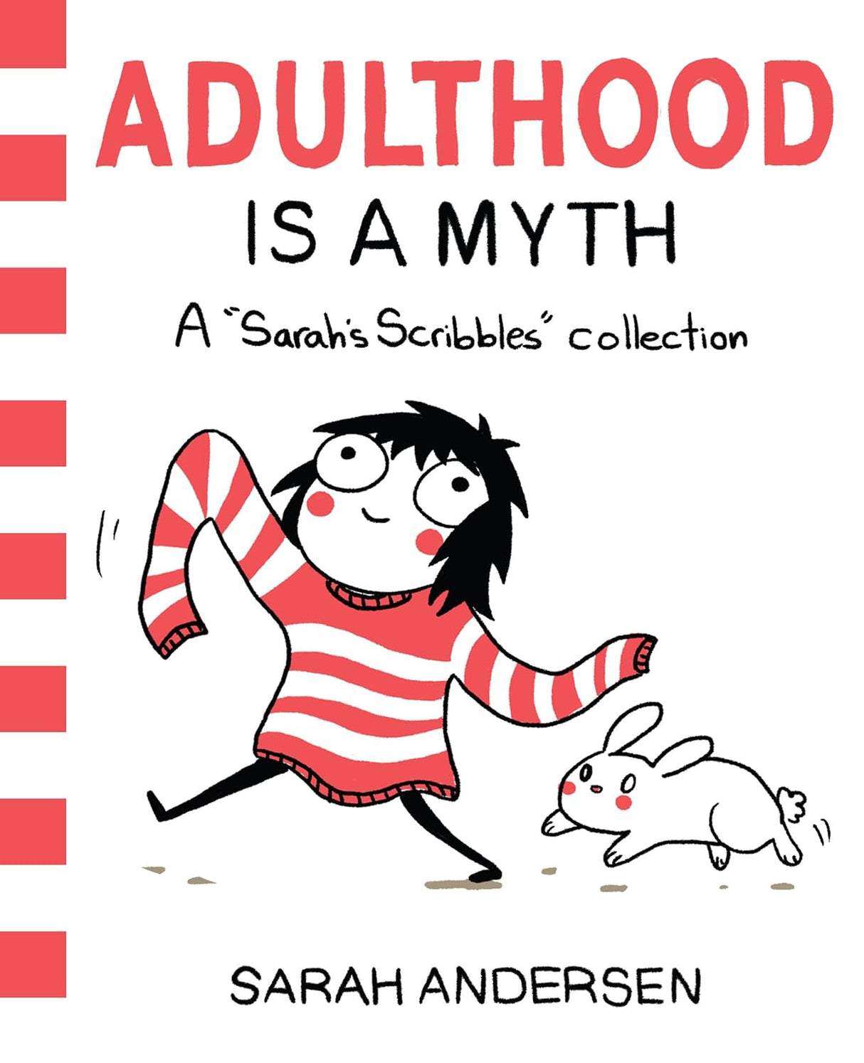 Adulthood Is A Myth: A "Sarah's Scribbles" collection