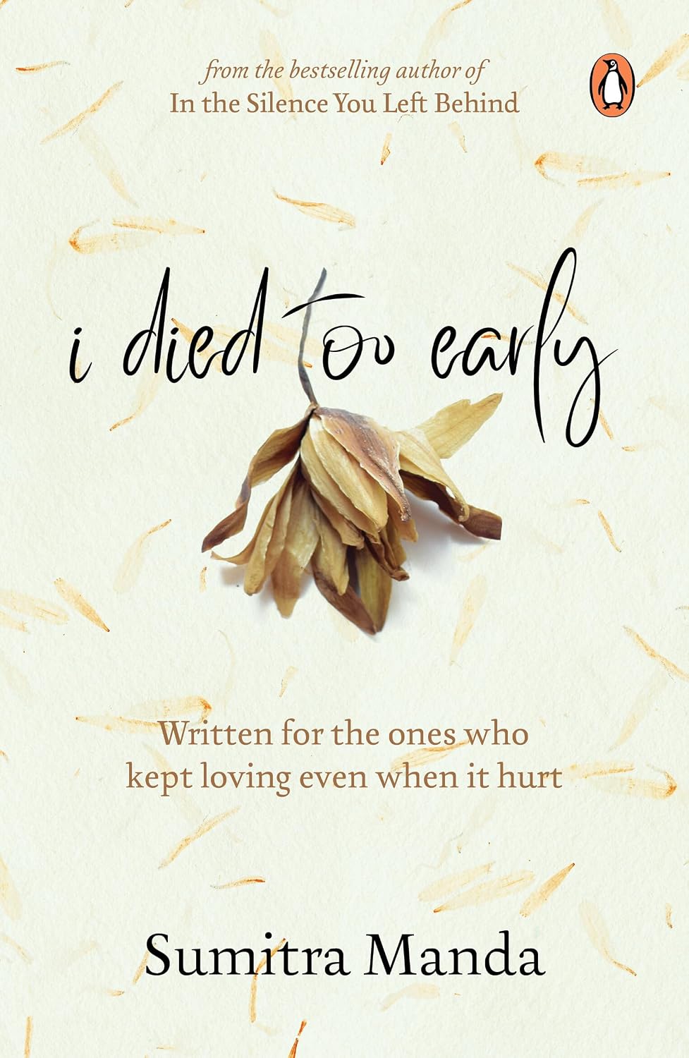 I Died Too Early: Written for the Ones Who Kept Loving Even When It Hurt