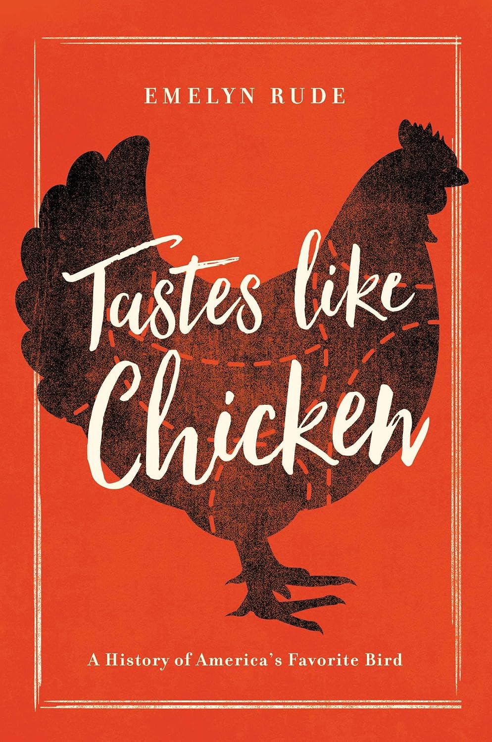 Tastes like chicken: a history of America's favorite bird