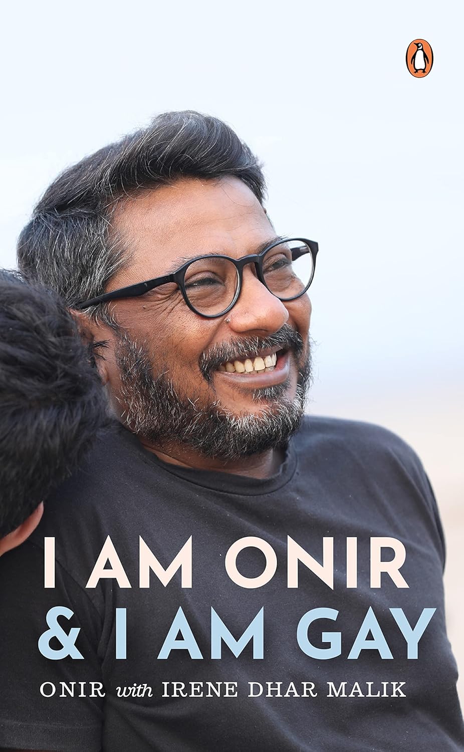 I Am Onir and I Am Gay: a Memoir