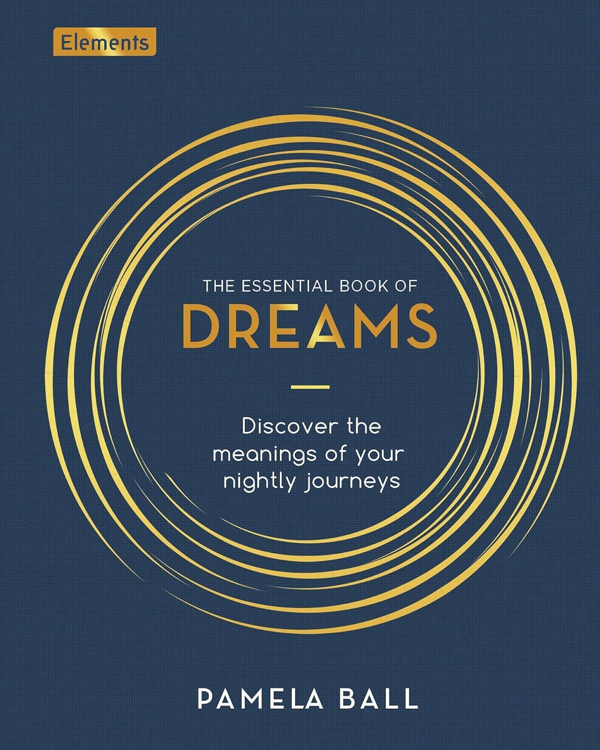 Essential Book of Dreams: Discover the Meanings of Your Nightly Journeys