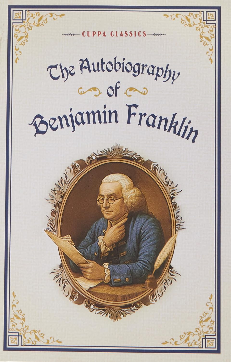 The Autobiography of Benjamin Franklin (cuppa Classics)