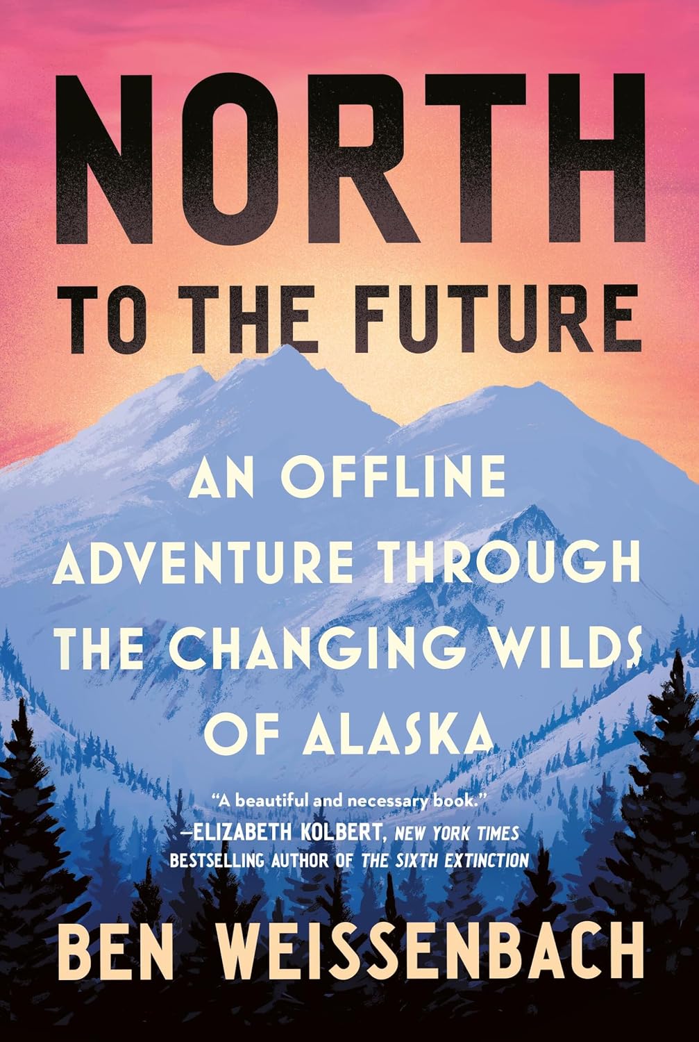 North to the Future: an Offline Adventure Through the Changing Wilds of Alaska
