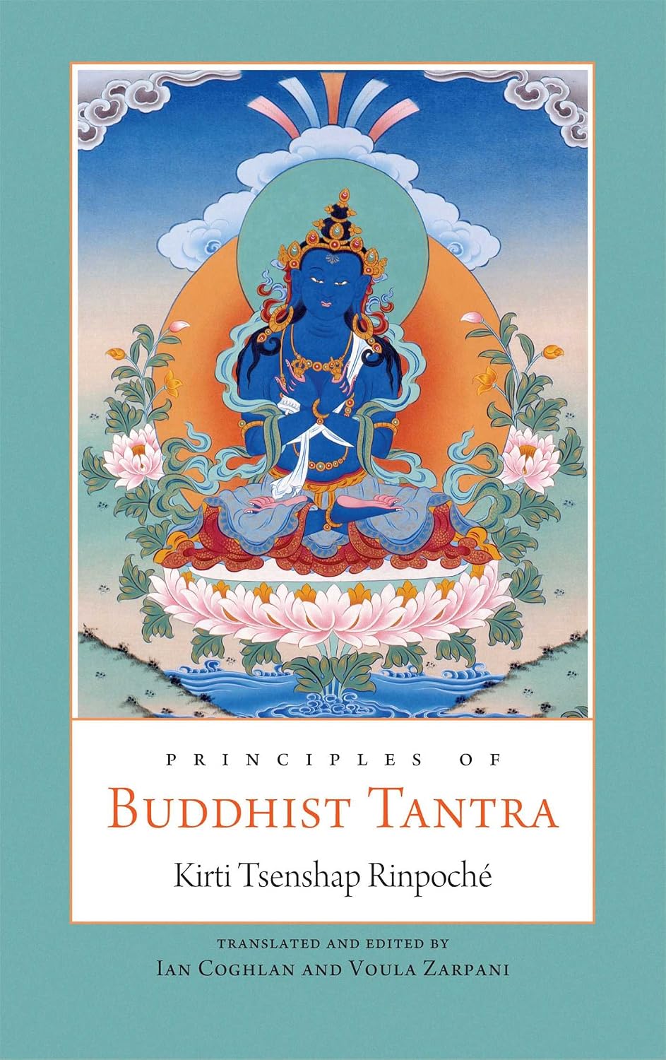 Principles of Buddhist tantra: a commentary on Chöje Ngawang Palden's Illumination of the tantric tradition : the principles of the grounds and paths of the four great secret classes of tantra