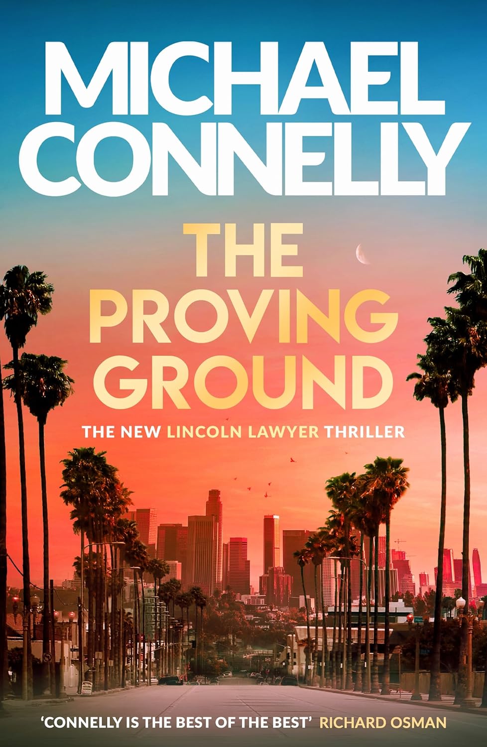 The Proving Ground: the Brand New Blockbuster Lincoln Lawyer Thriller (mickey Haller Series)