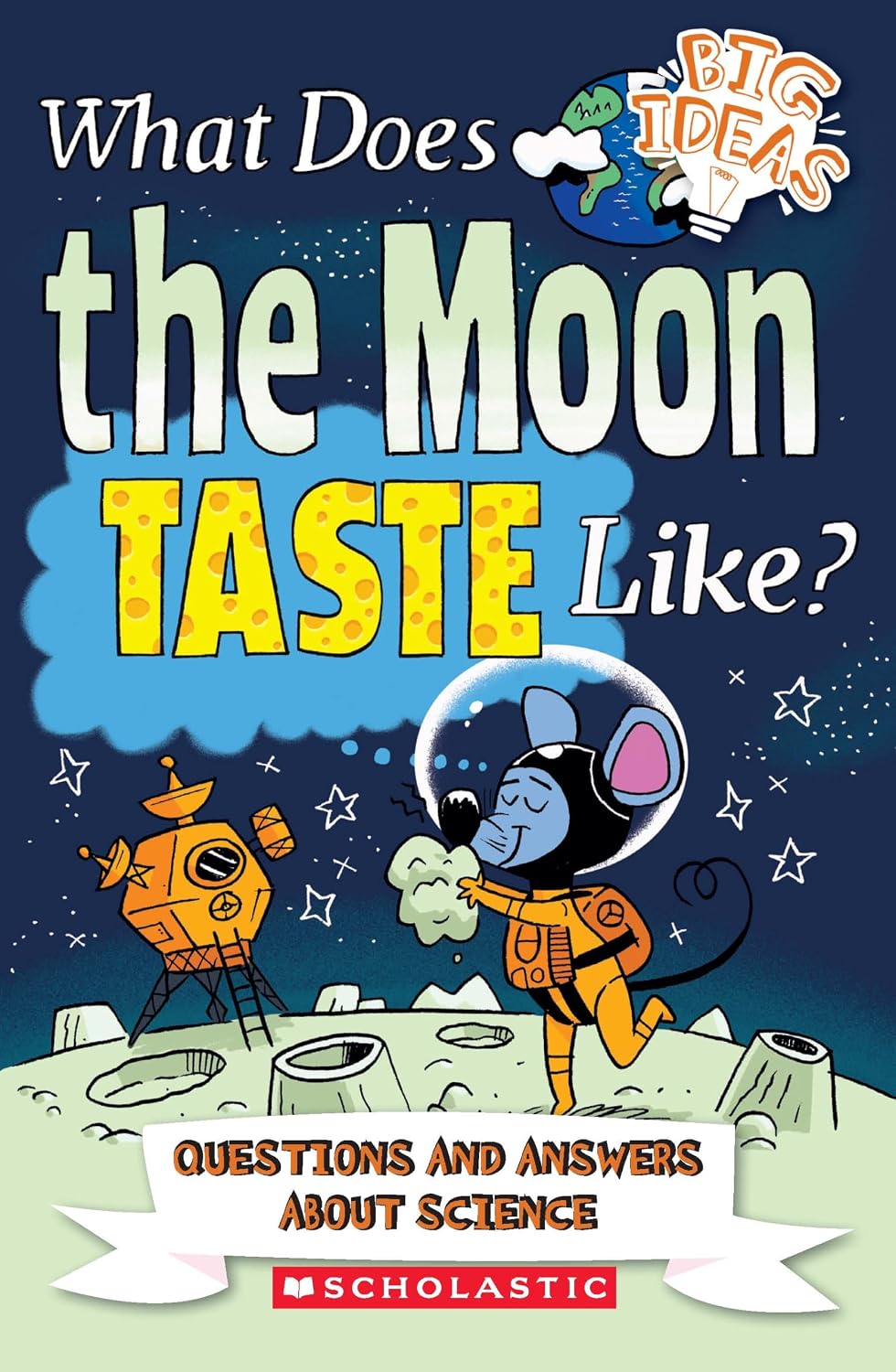Big Ideas! What Does the Moon Taste Like?