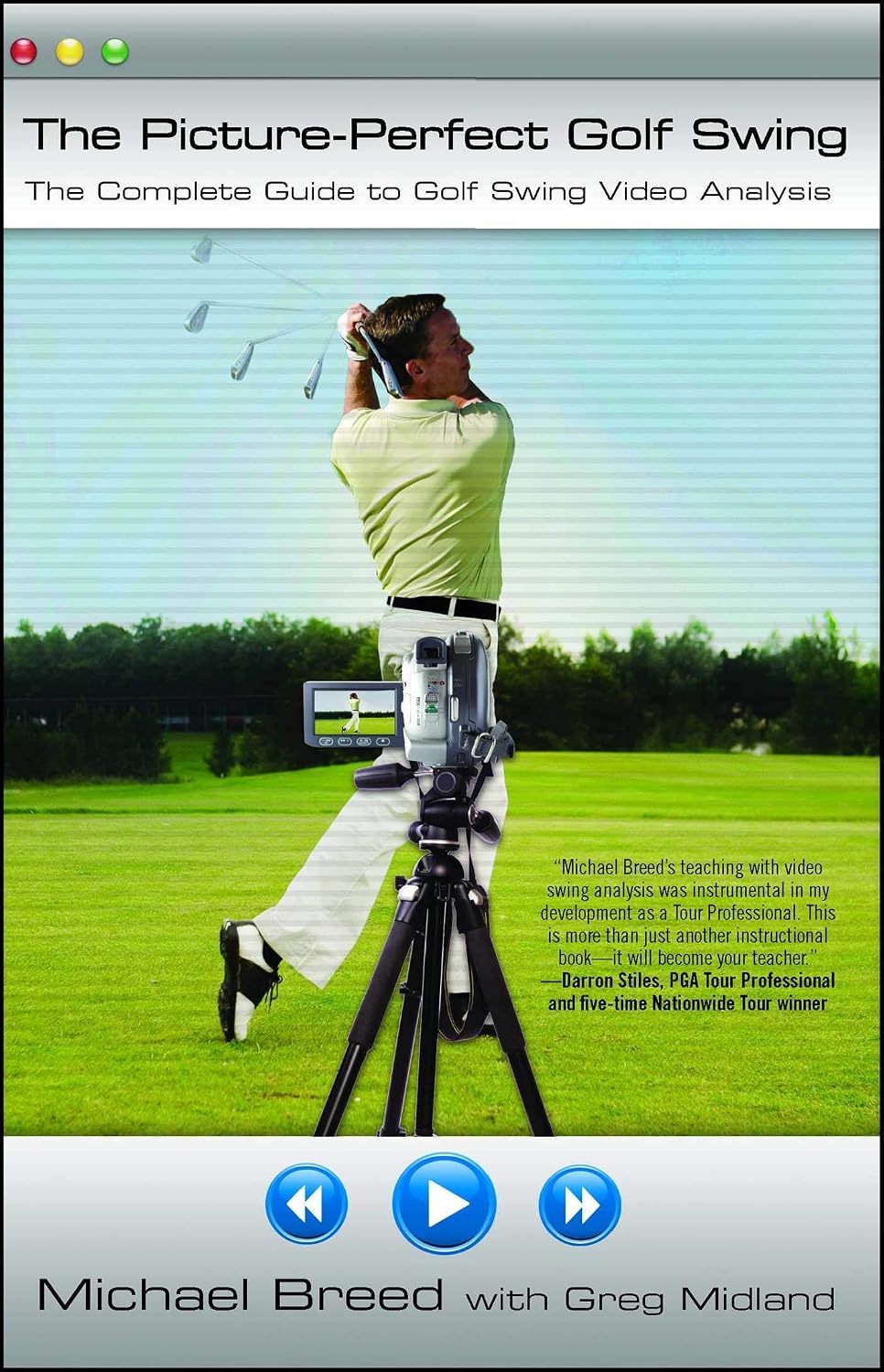 The Picture Perfect Golf Swing: The Complete Guide to Golf Swing Video Analysis