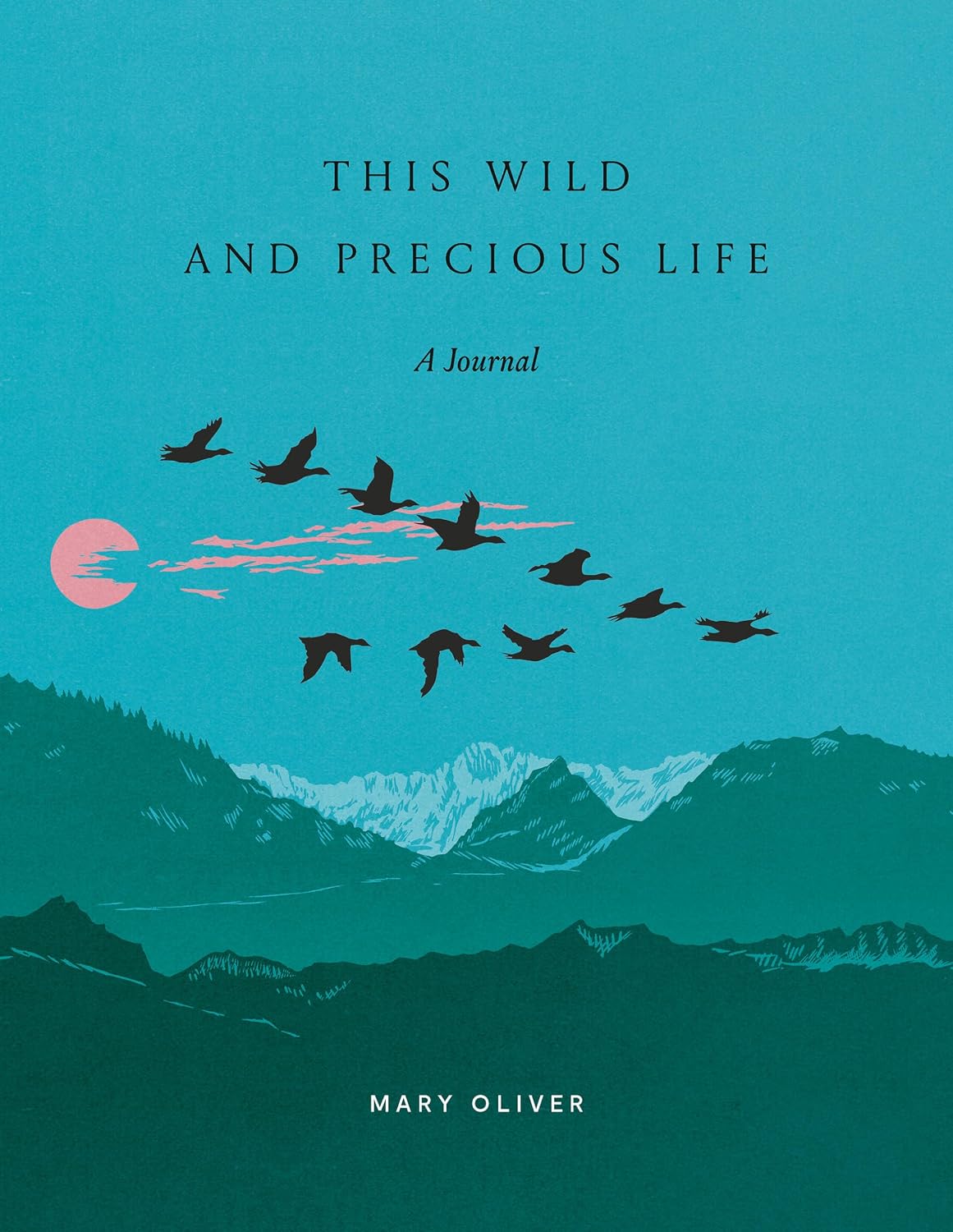 This Wild and Precious Life: a Journal