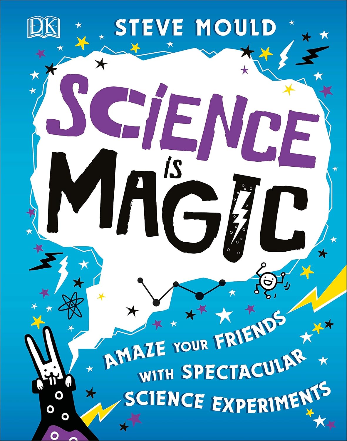 Science Is Magic: Amaze Your Friends with Spectacular Science Experiments