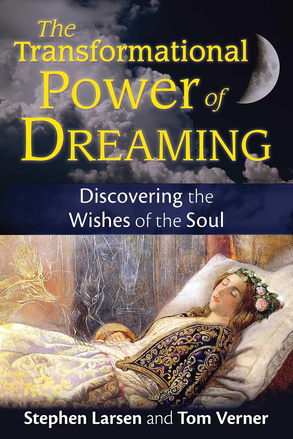 The transformational power of dreaming: discovering the wishes of the soul