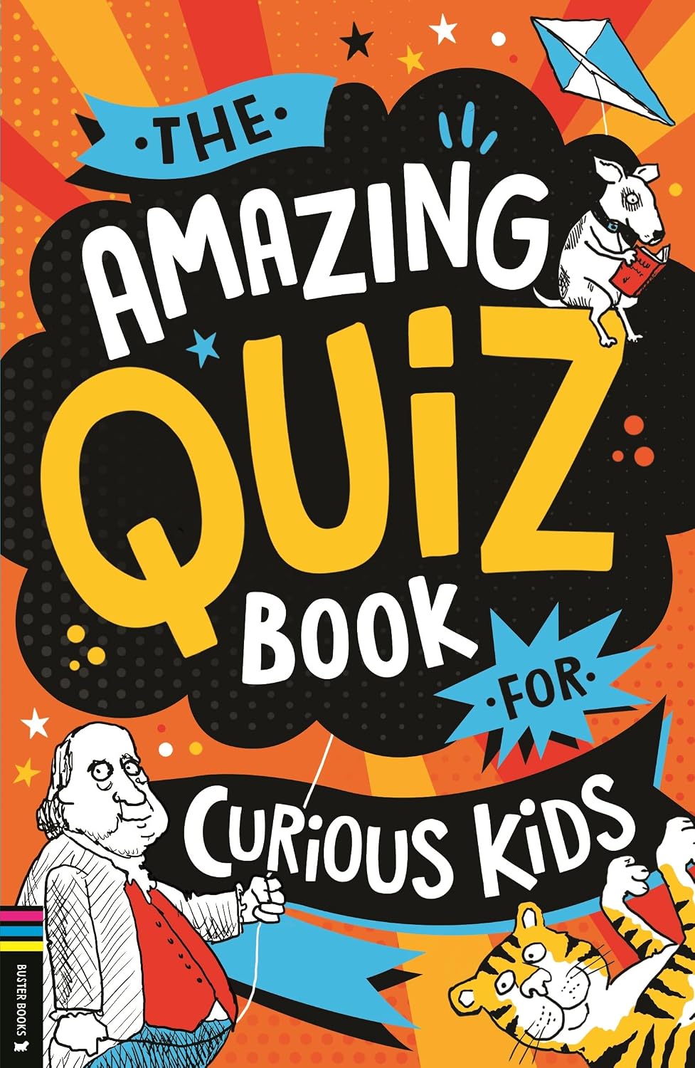 Amazing Quiz Book for Curious Kids: Over 750 Questions to Test Your Knowledge
