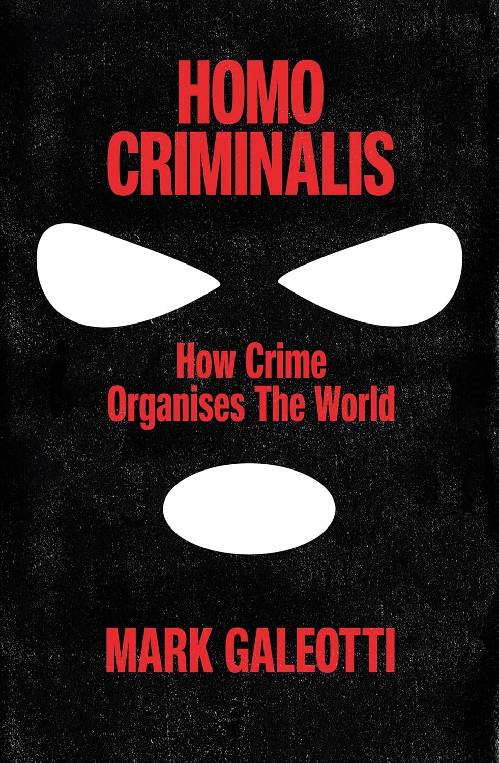 Homo Criminalis: A Criminal History of Humanity