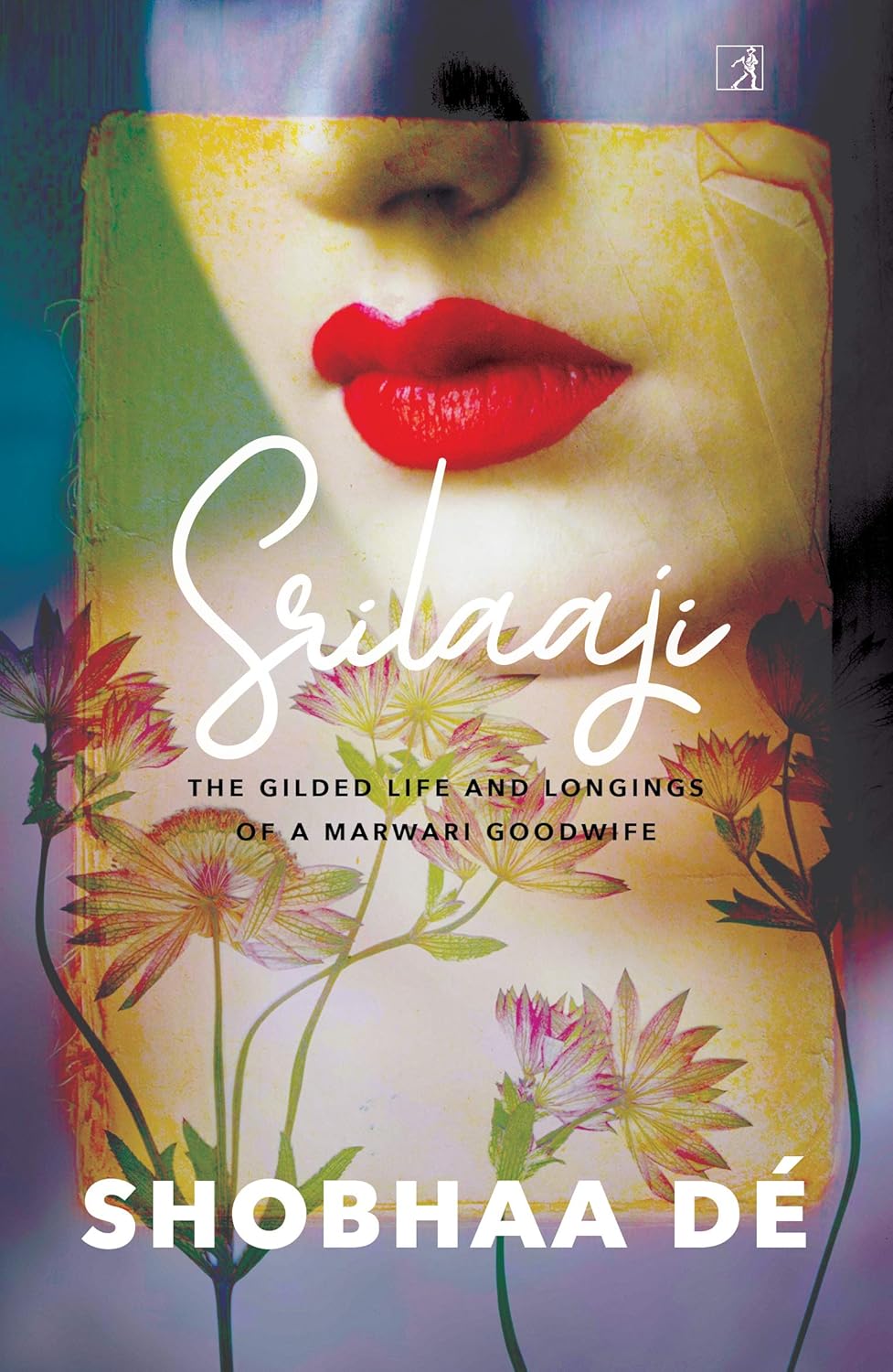 Srilaaji: The Glided Life and Logings of a Marwari Goodlife