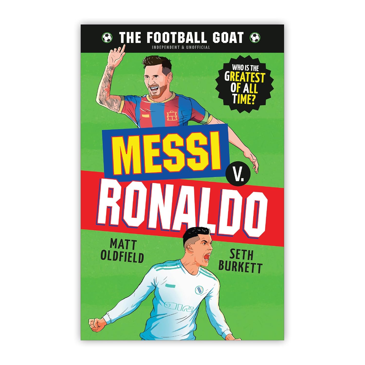 The Football GOAT: Messi vs. Ronaldo